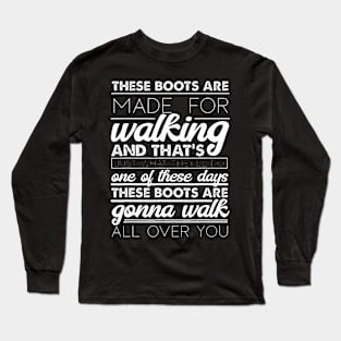 LyricLyfe These Boots are made for Walkin Long Sleeve T-Shirt